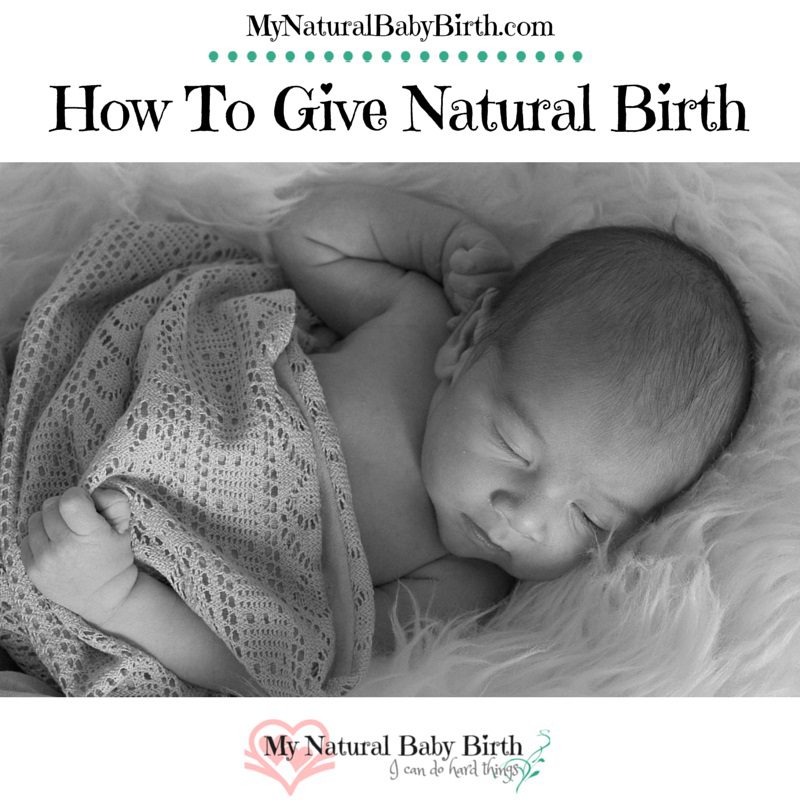 How to Give Natural Birth – You Can Do Hard Things