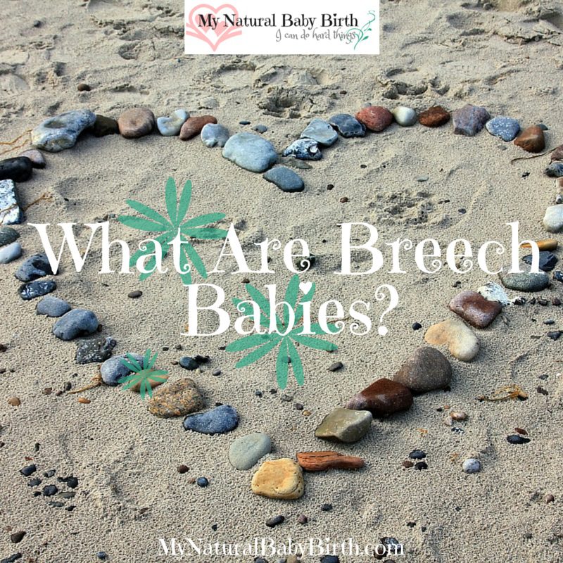 What Are Breech Babies?  3 Ways To Help Prevent