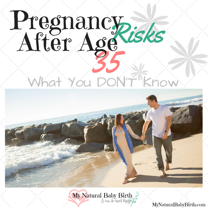 Pregnancy Risks After Age 35 – What You Don’t Know