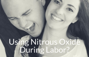 Is It Safe Using Nitrous Oxide During Labor